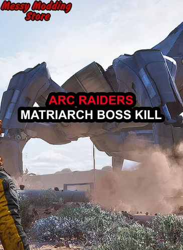 Arc Raiders Matriarch Boss Kill — MessyModdingStore